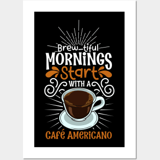 Brewtiful morning with Café Americano Posters and Art